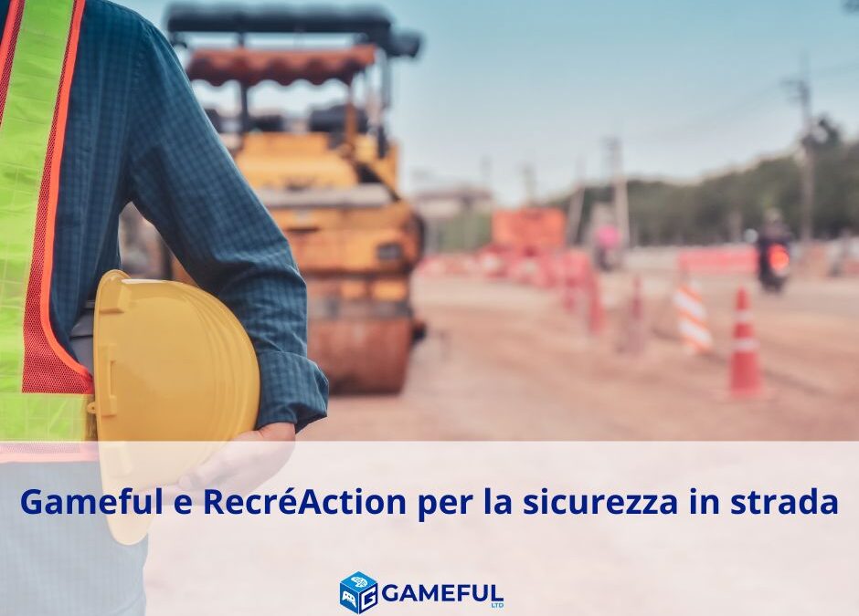 Gameful and RecréAction for Road Safety