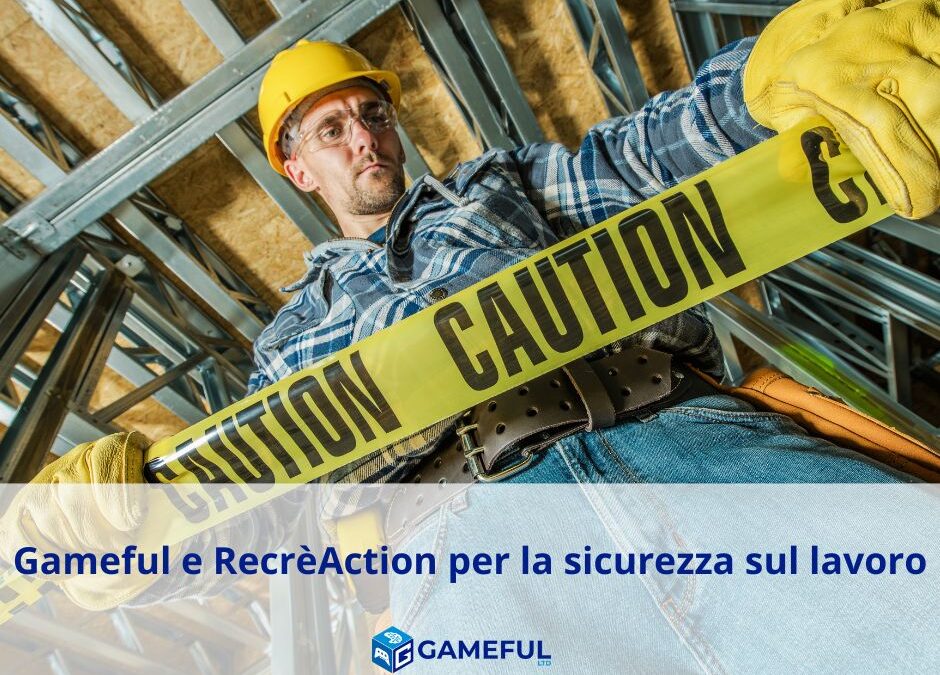 Gameful and RecrèAction for workplace safety
